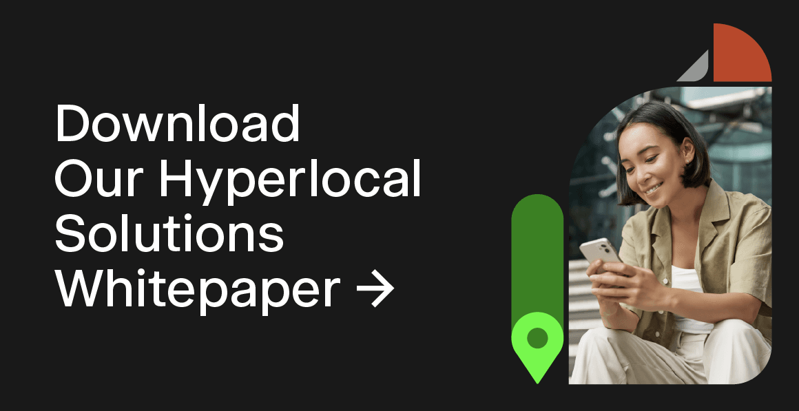 Download our hyperlocal solutions whitepaper >