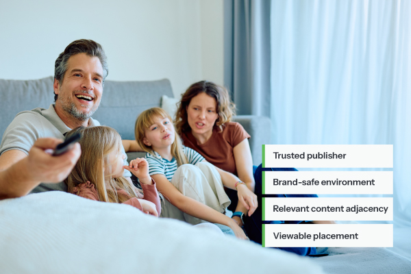 Family watching Connected TV with labels highlighting trusted publishers, brand-safe environments, relevant content adjacency, and viewable placements as key elements of premium CTV inventory.